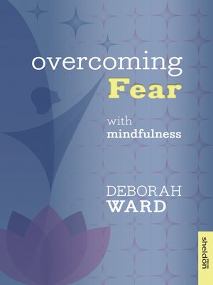 cover image of Overcoming Fear with Mindfulness